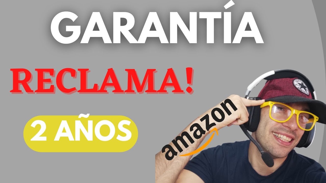 Como usar la GARANT&Iacute;A en AMAZON | Te devolver&aacute;n el DINERO hasta 2 a&ntilde;os
