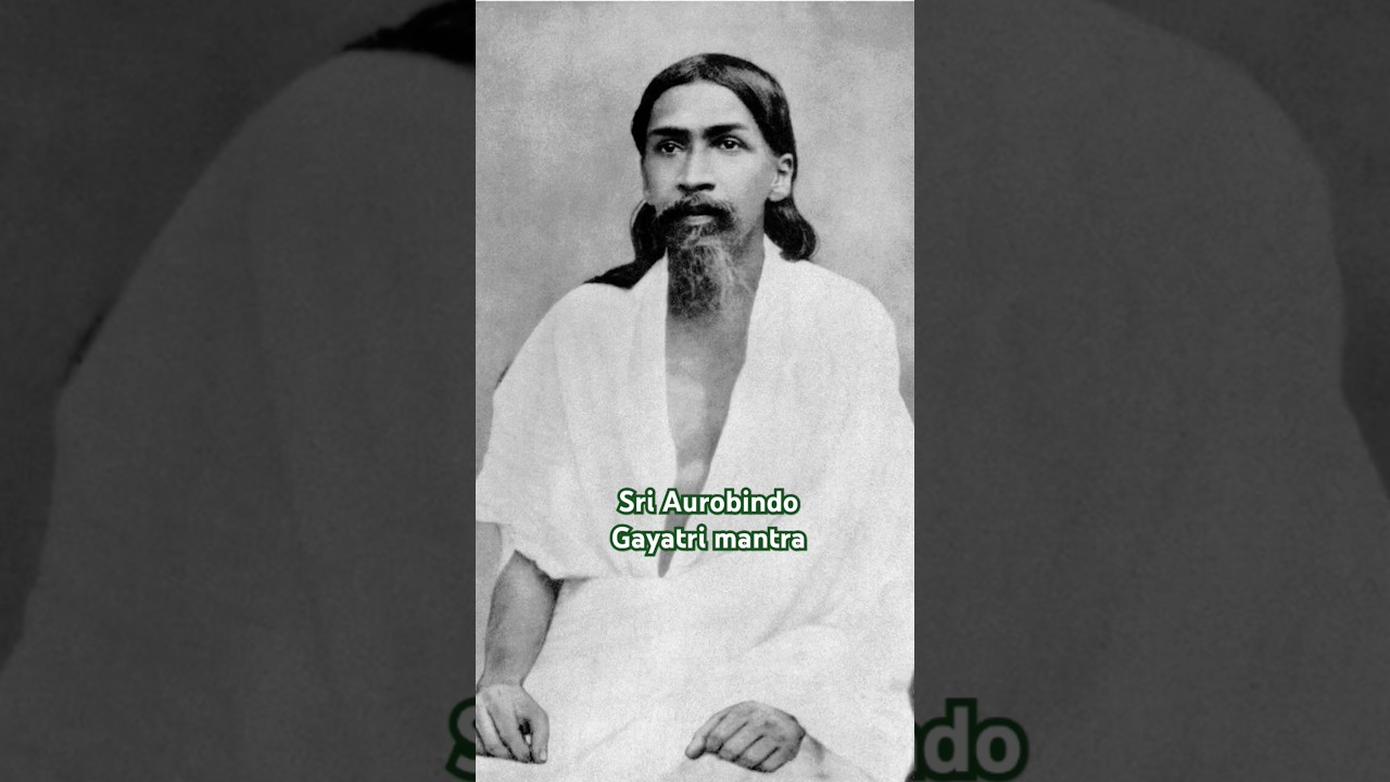 Sri Aurobindo Gayatri mantra 