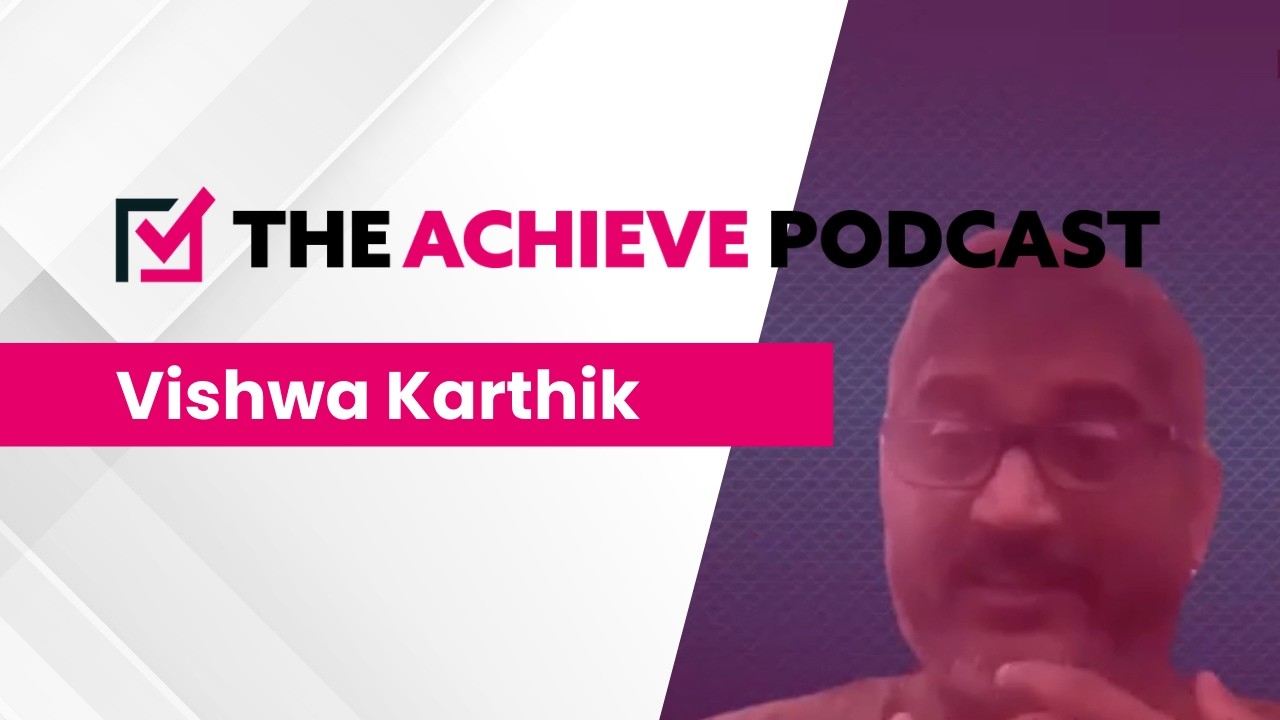 The Achieve Podcast - Vishwa Karthik (Catenate)
