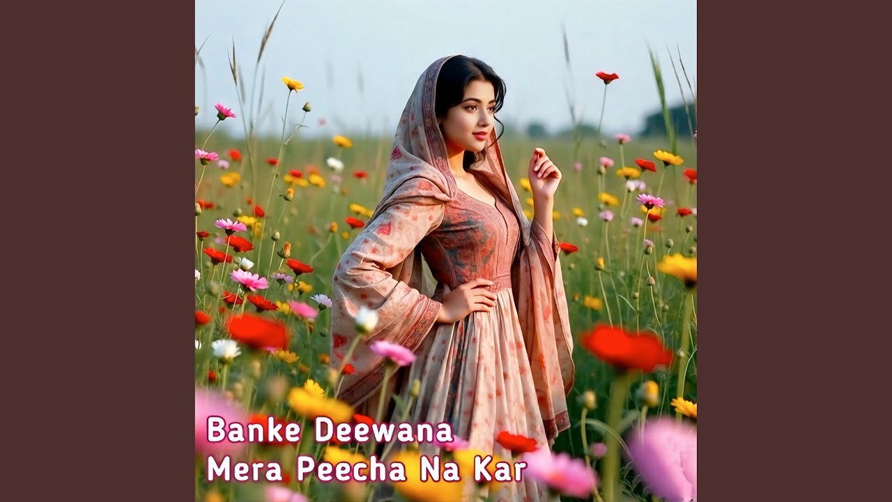 Banke Deewana Mera Peecha Na Kar Old Hindi Song