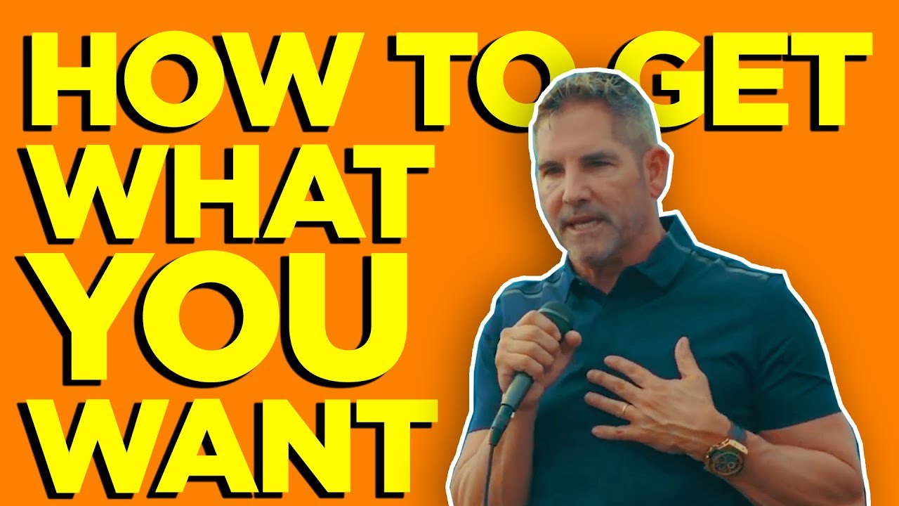 How to Get What You Want Explained in 3 minutes - Grant Cardone