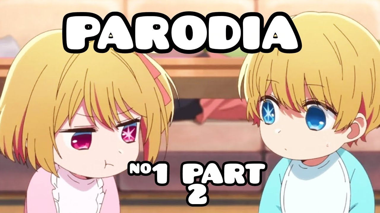 PARODIA RANDOM ( oshi no ko ) EP 1 PARTE 2 