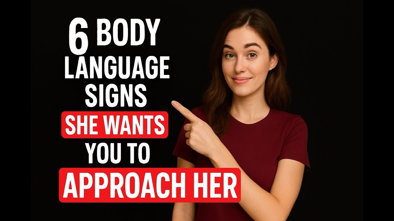 6 Body Language Signs She Wants You to Approach Her