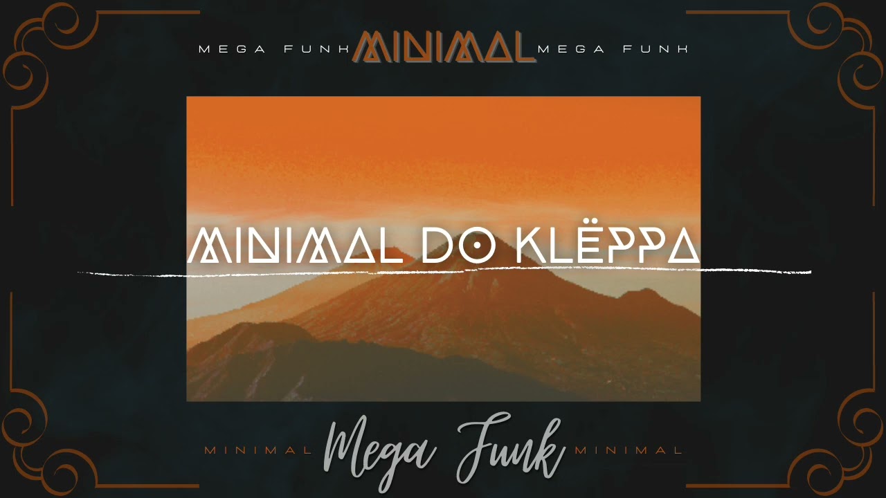 MEGA FUNK MINIMAL DO KLEPPA - DJ KLEPPA -