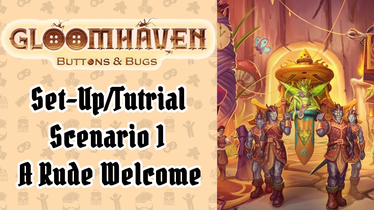 Tutorial & Scenario 1: A Rude Welcome | Gloomhaven Button & Bugs