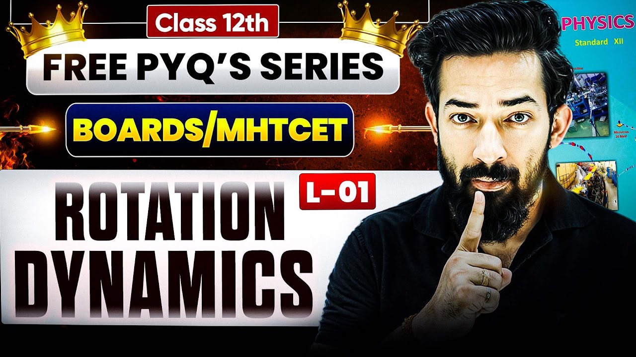 1. Rotational Dynamics 🧲 Pyq's Series 🎖️Lec-01 class 12th physics 📚 Board + Cet |Dube Jee (Ajju Sir)