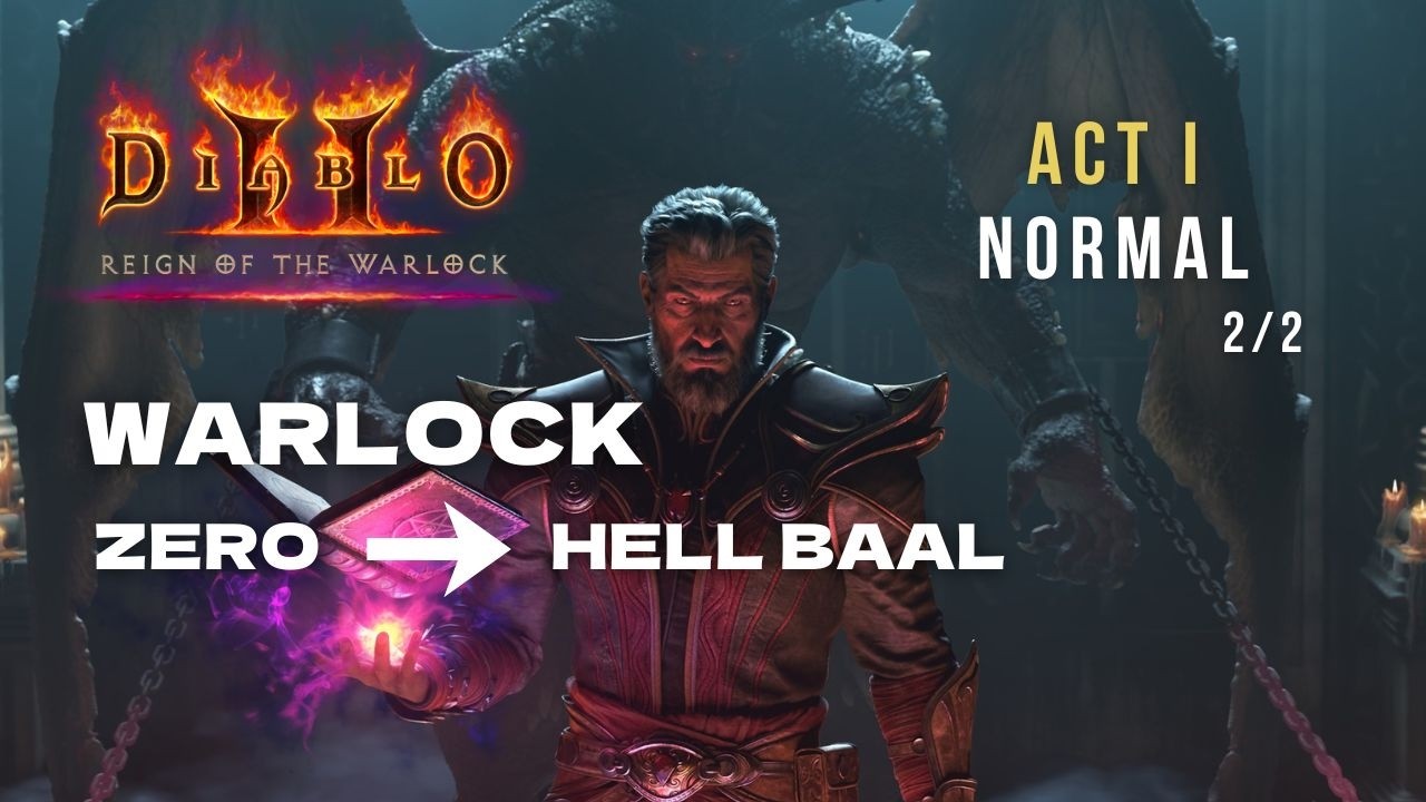 D2R: RotW – [Warlock] Zero to Hell Baal | Act I Normal 2/2 (Self Found) - No Commentary