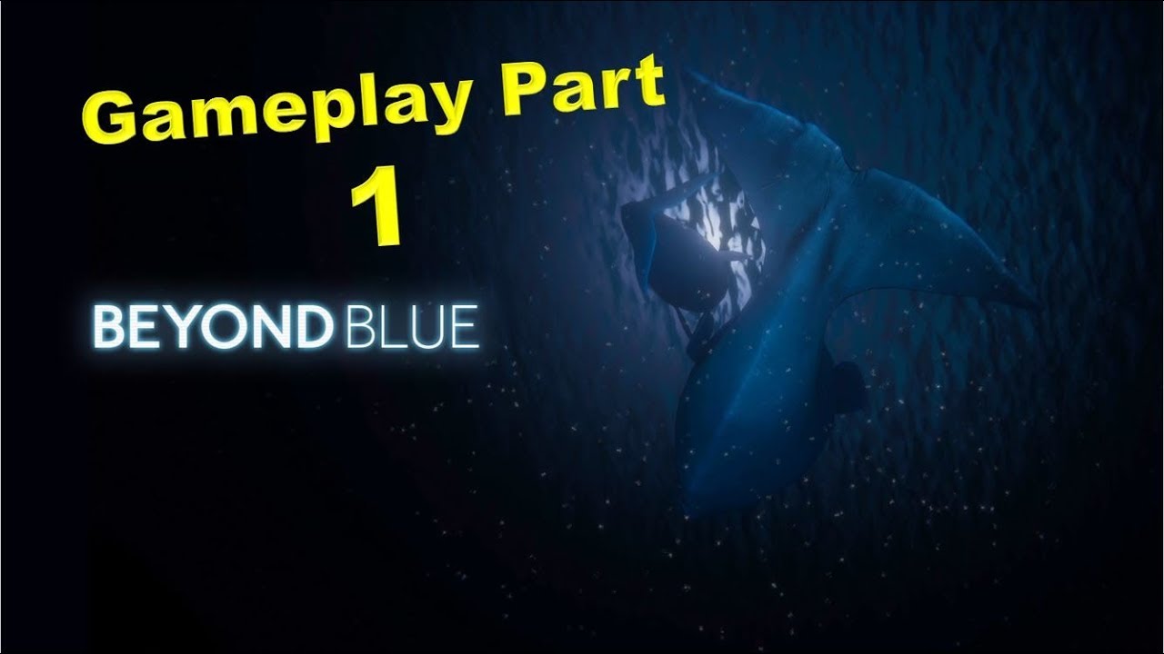 Beyond Blue Gameplay Walkthrough Part 1
