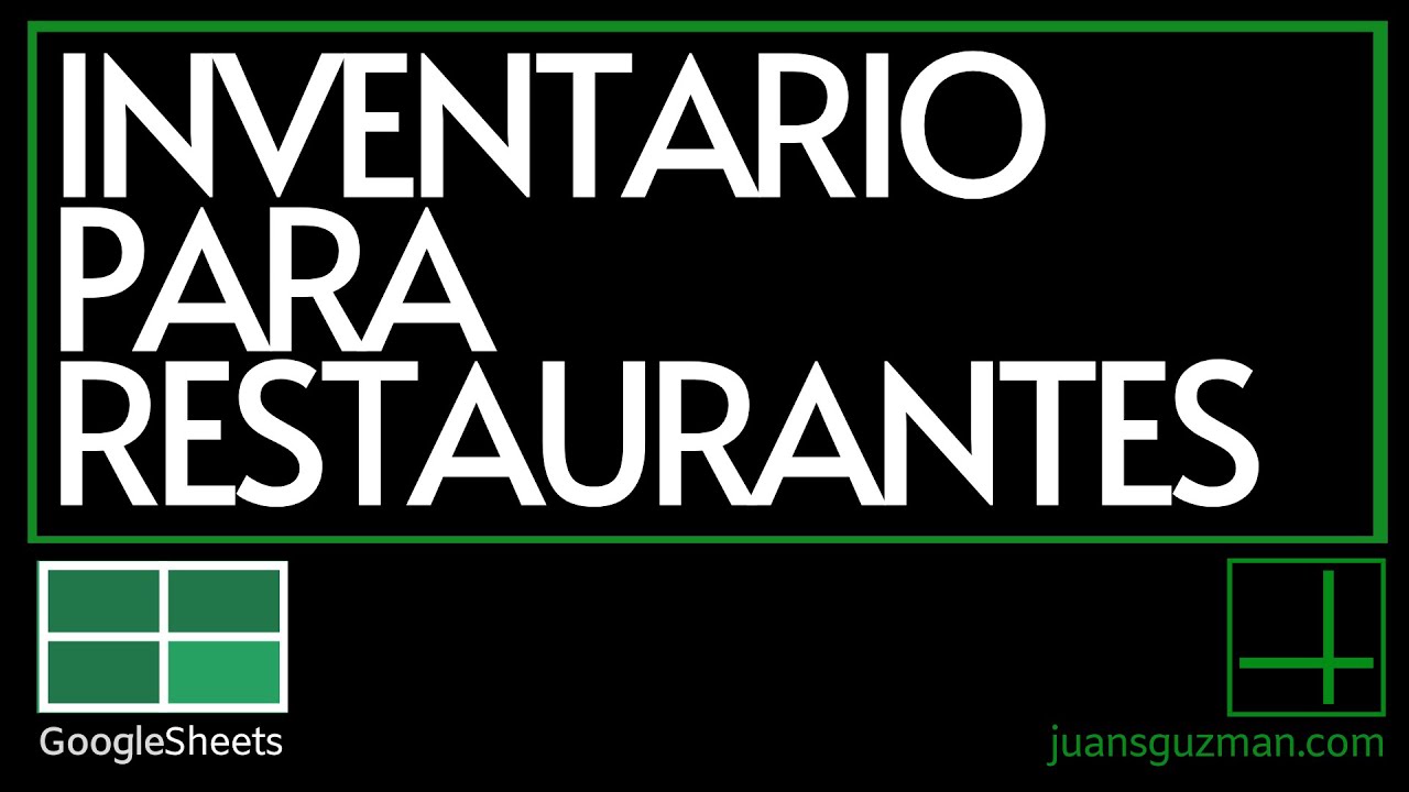 Crear en Google Sheets un archivo de Inventarios para restaurantes, negocios de comida o producción.