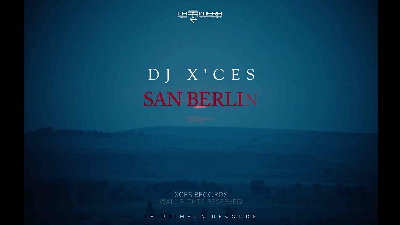 Dj X'ces- San Berlin (Official Lyric Video)