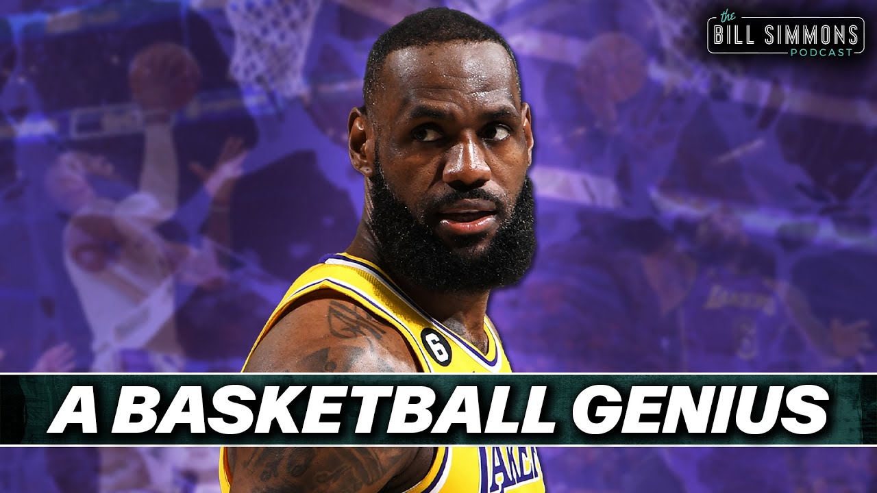 LeBron James Is a Basketball Genius | The Bill Simmons Podcast
