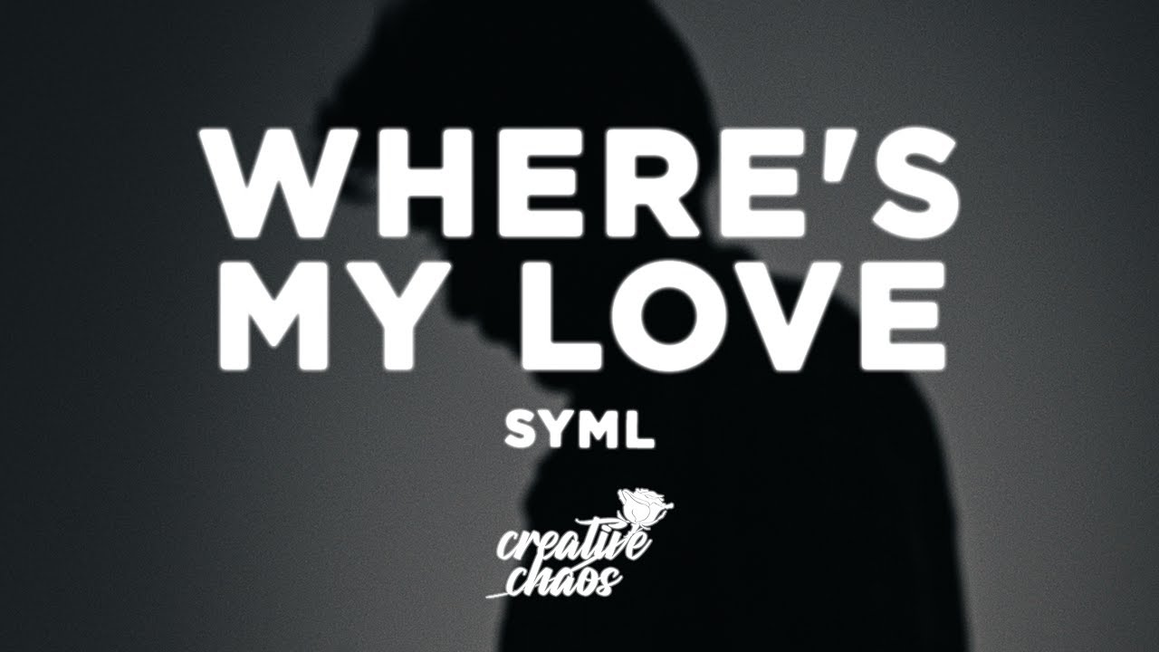 SYML - Where's My Love (Lyrics) slowed + reverb