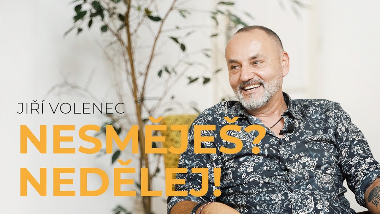 Jiří Volenec: Nesměješ? Nedělej!