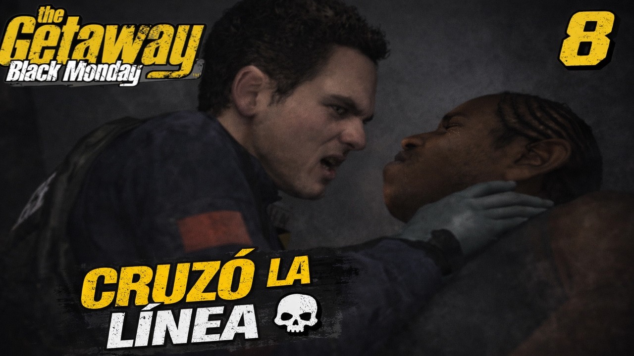 The Getaway Black Monday | Capitulo 8: Medidas Desesperadas | Gameplay en Español