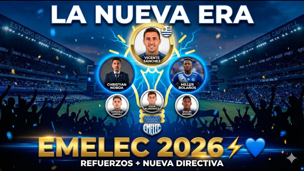 🔵 EMELEC 2026: Vicente Sánchez + Refuerzos de LUJO = ¿FIN de la SEQUÍA? ⚡