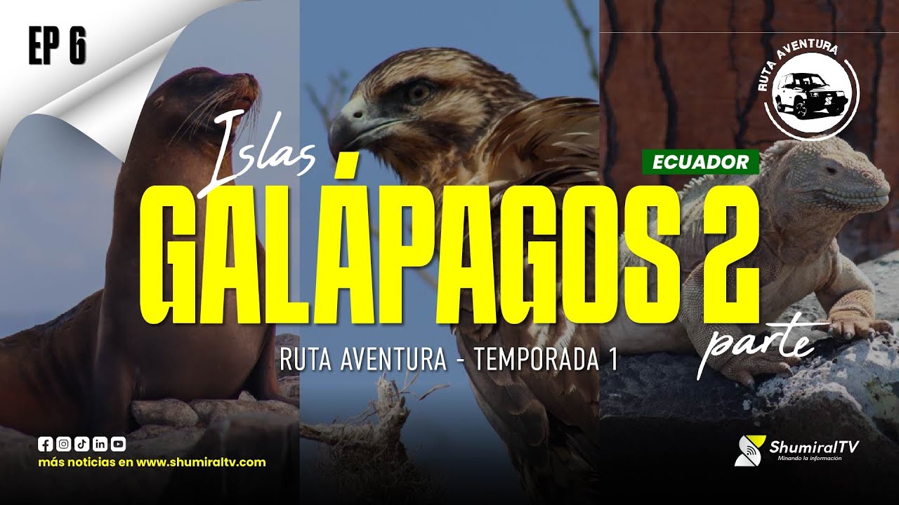 Segundo episodio de las Islas Galápagos || Cap. 6 Ruta Aventura