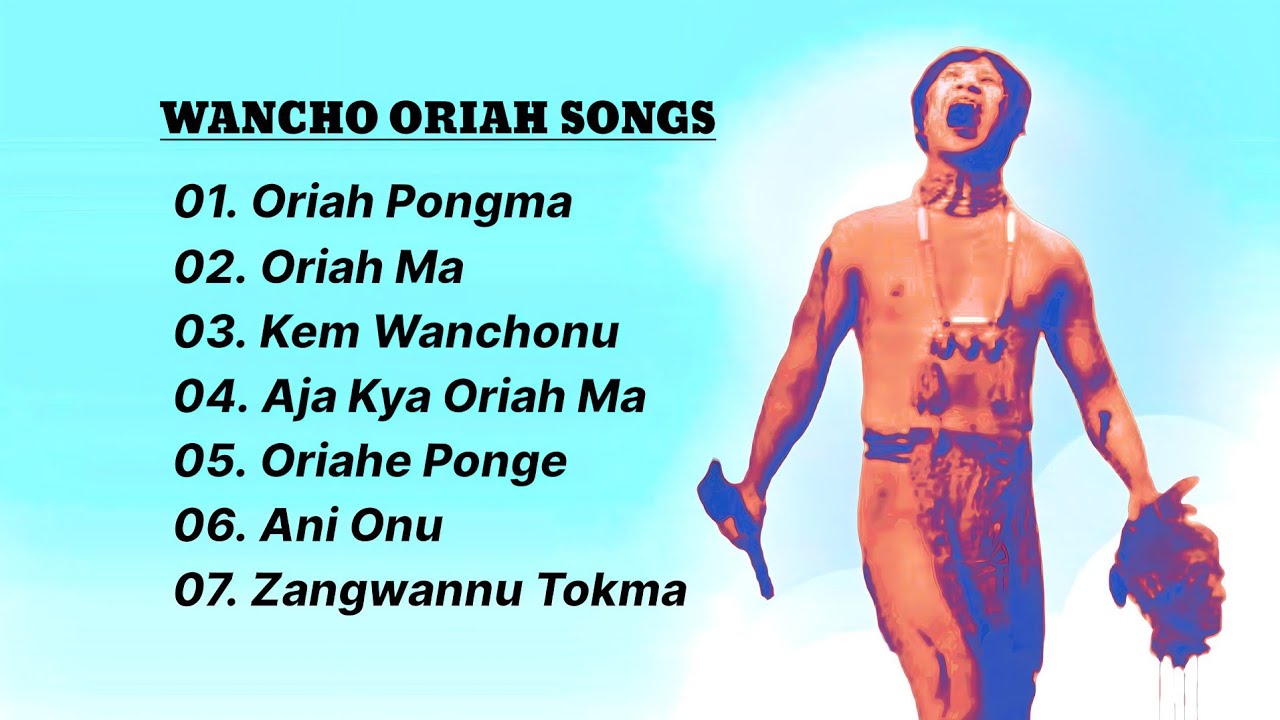 Wancho Oriah Songs / Oriah Songs Collection