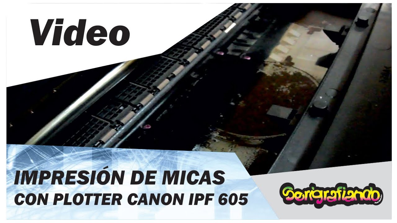 IMPRESION DE MICAS CON PLOTTER CANON IPF 605