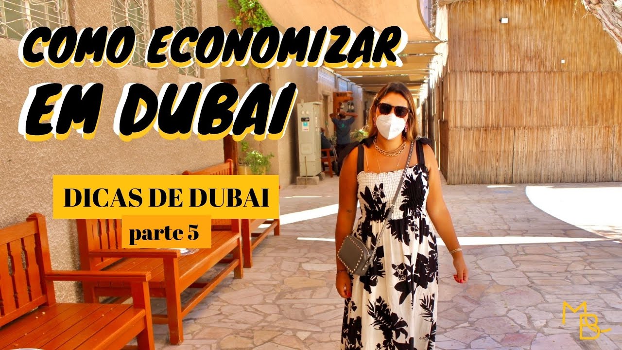 DICAS DE DUBAI por Marília Braga - Parte 5: Como ECONOMIZAR em sua viagem para DUBAI