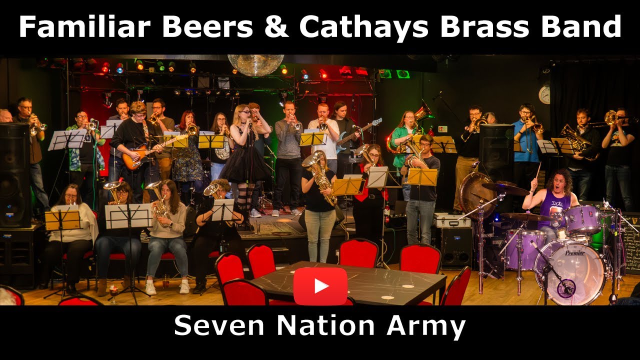 Familiar Beers & Cathays Brass Band: Seven Nation Army
