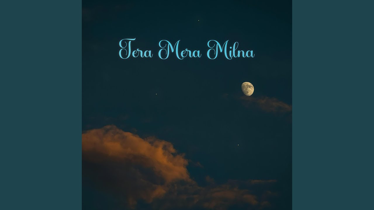 Tera Mera Milna