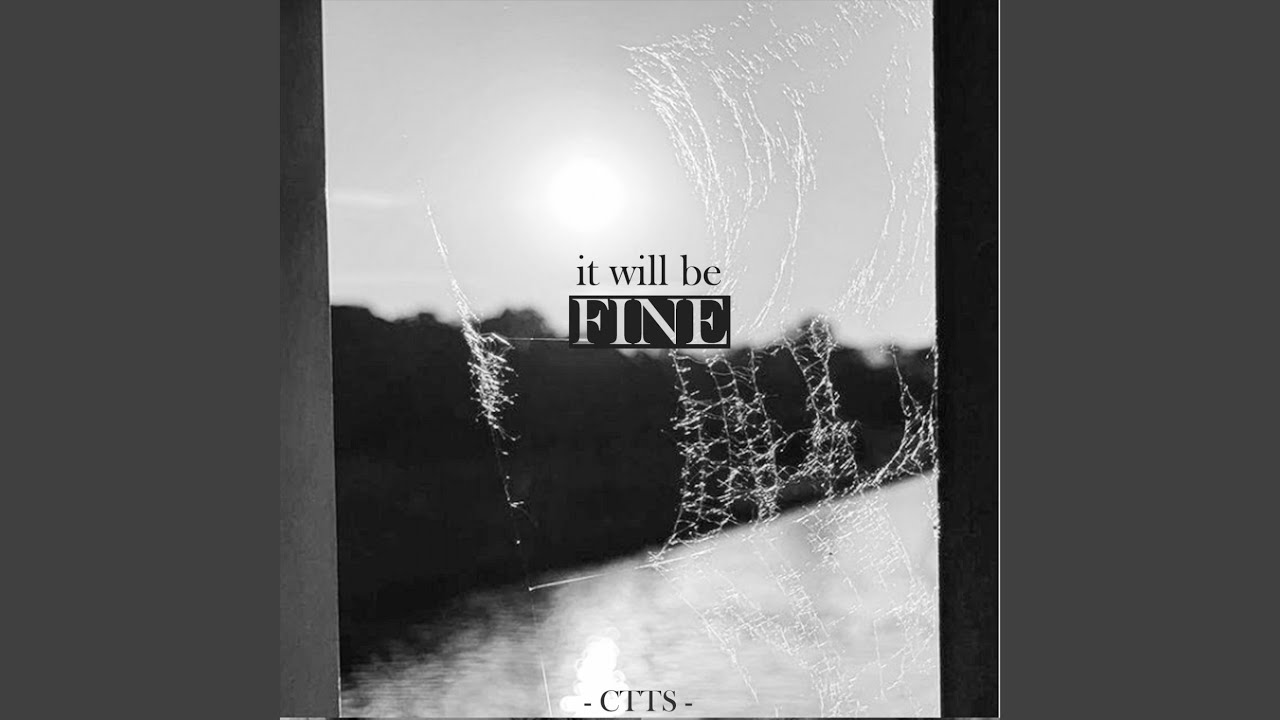 It Will Be Fine