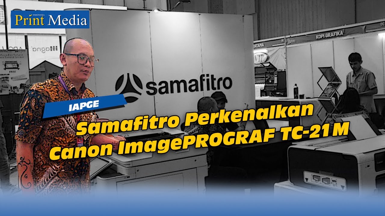 IAPGE Makassar 2025 l Samafitro Perkenalkan Canon ImagePROGRAF TC-21M