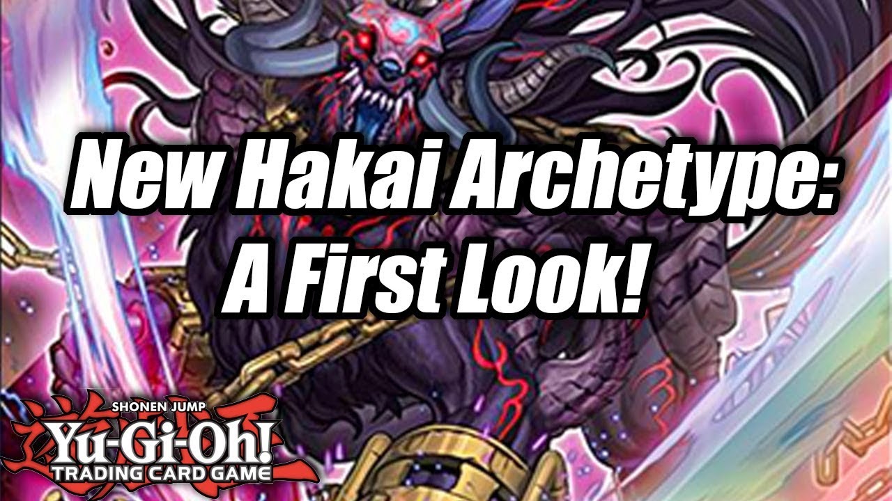 Yu-Gi-Oh! Hakai Archetype: A First Look!
