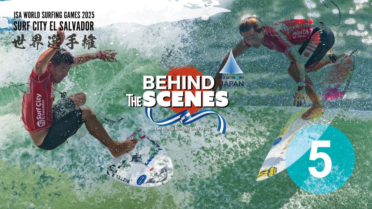 #5  ISA world surfing games 2025編〓BEHIND THE SCENES