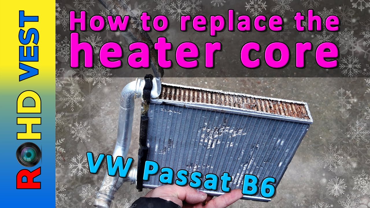 Inlocuire calorifer habitaclu si curatare instalatie racire motor VW Passat B6