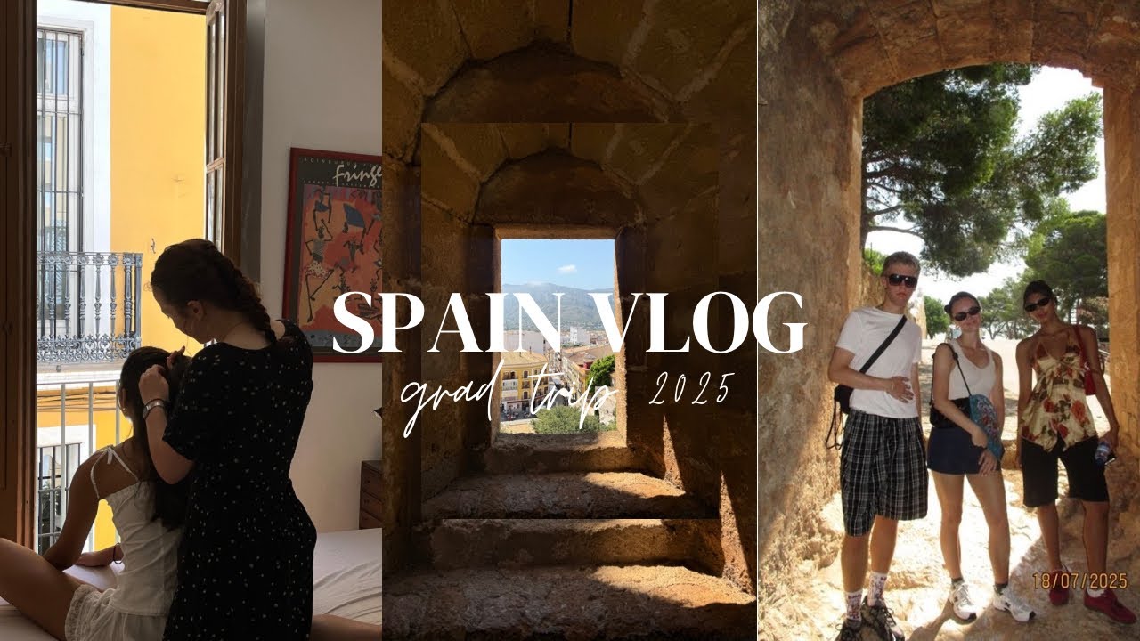 SPAIN VLOG: grad trip 2025 w/ VALGALS