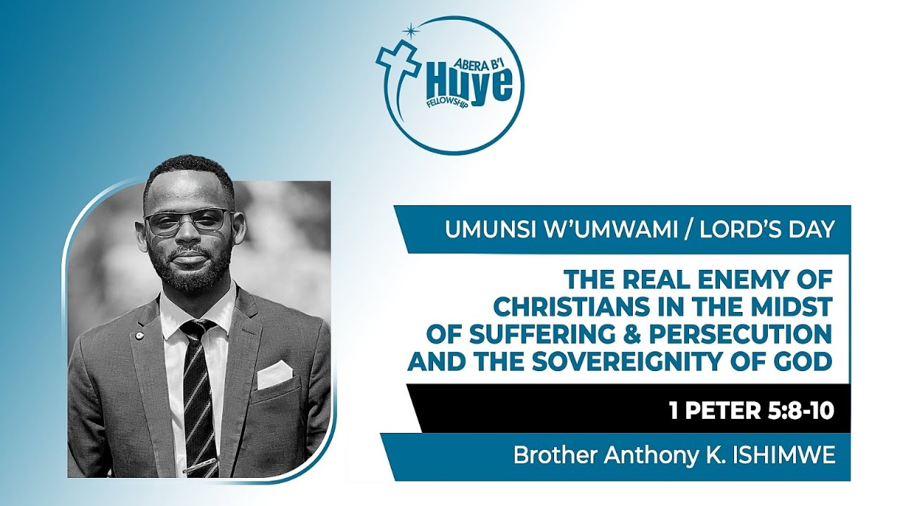 The Real Enemy of Christian in the midst of suffering & persecution and the Sovereignty of God