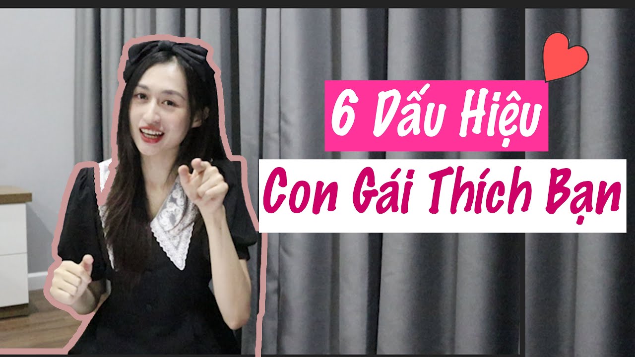 6 Dấu Hiệu Con Gái Nhút Nhát Thích Bạn | Trần Minh Phương Thảo