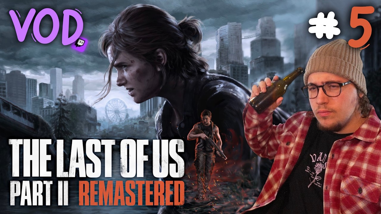 [VOD 28.02.26] The Last Of Us Part II Remastered - FLASHBACKS DE JOEL ? JE DIS OUI !!