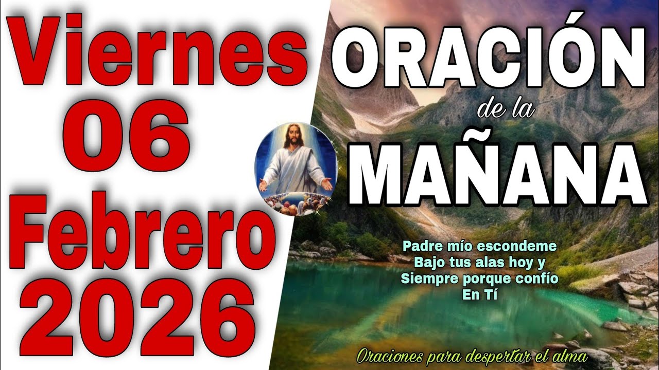 Oración De La Mañana Viernes 06 Febrero 2026