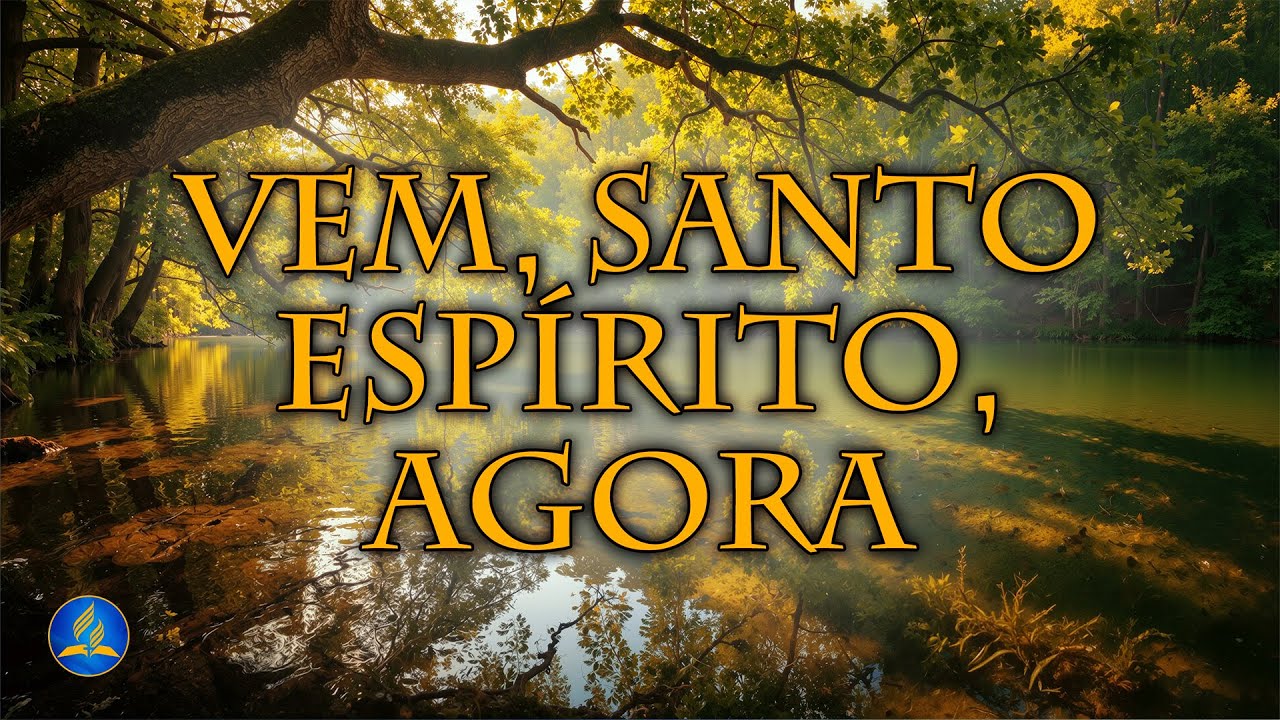 Hinário Adventista 161 - VEM, SANTO ESPÍRITO, AGORA