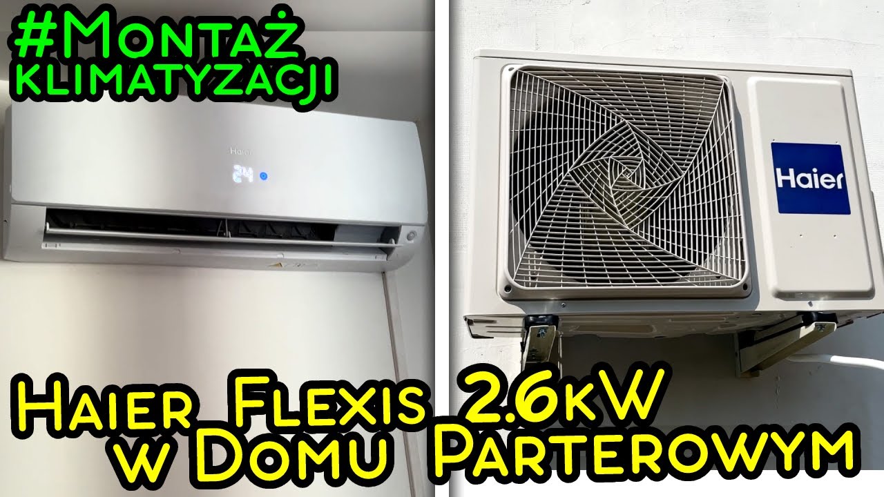 2x HAIER FLEXIS 2.6kW w MAŁYM domu do GRZANIA