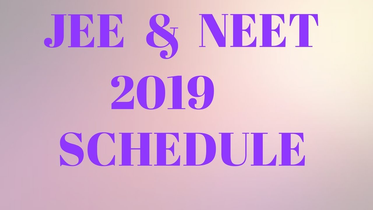 JEE & NEET 2019 Exam Schedule