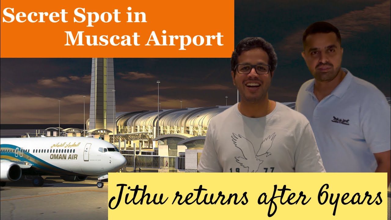 Secret spot at Muscat International AirPort arrival area | Jithu returns after 6 years | Oman