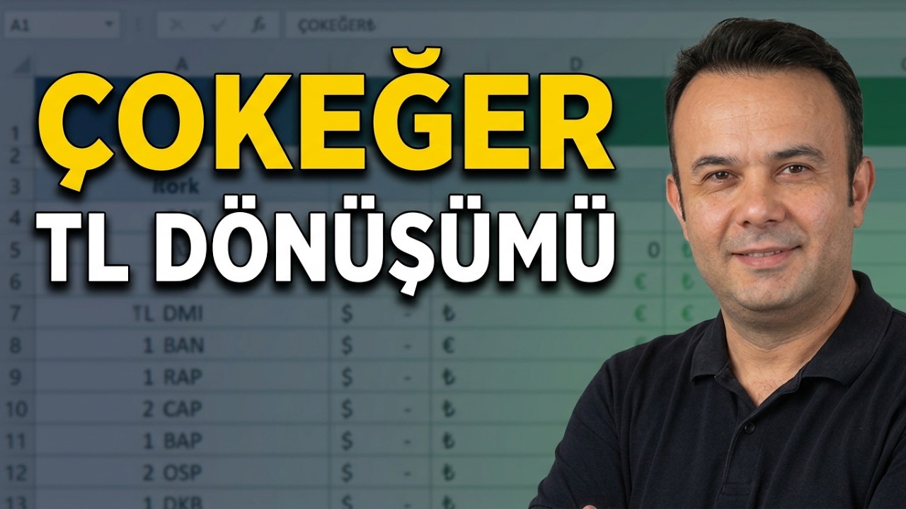 ÇOKEĞER Fonksiyonu ile Dövizli Tabloları TL'ye çevirme ve Raporlamalar