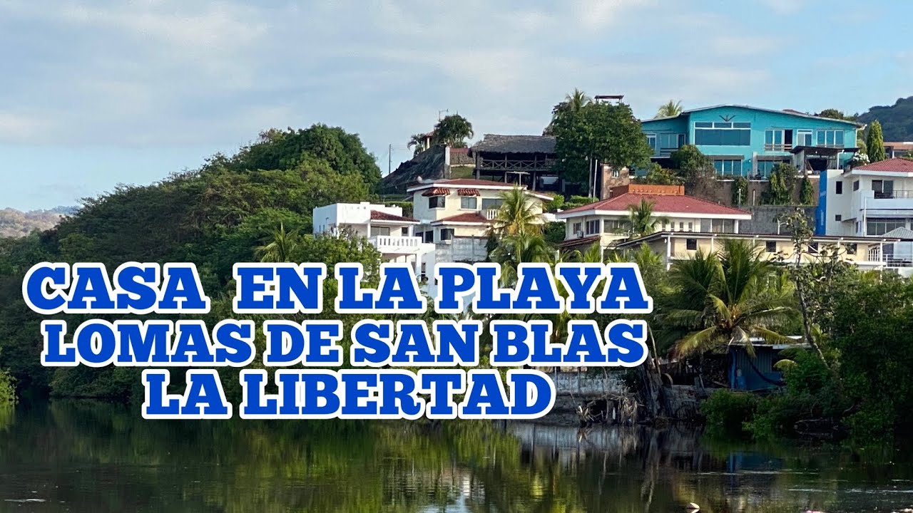 CASA DE PLAYA EN LAS LOMAS DE SAN BLAS LA LIBERTAD EL SALVADOR