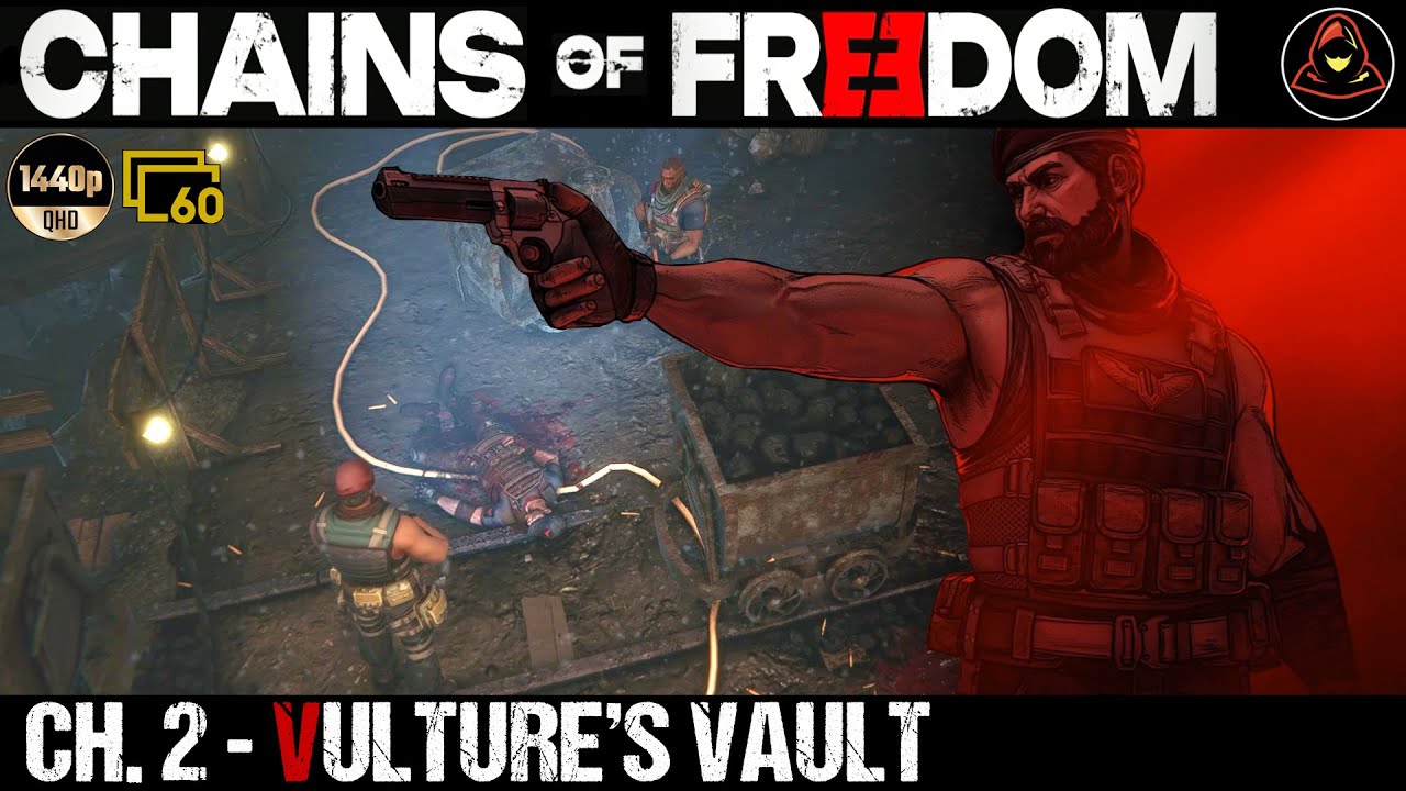 Chains of Freedom: Chapter 2 - Vulture's Vault (FULL PLAYTHROUGH)
