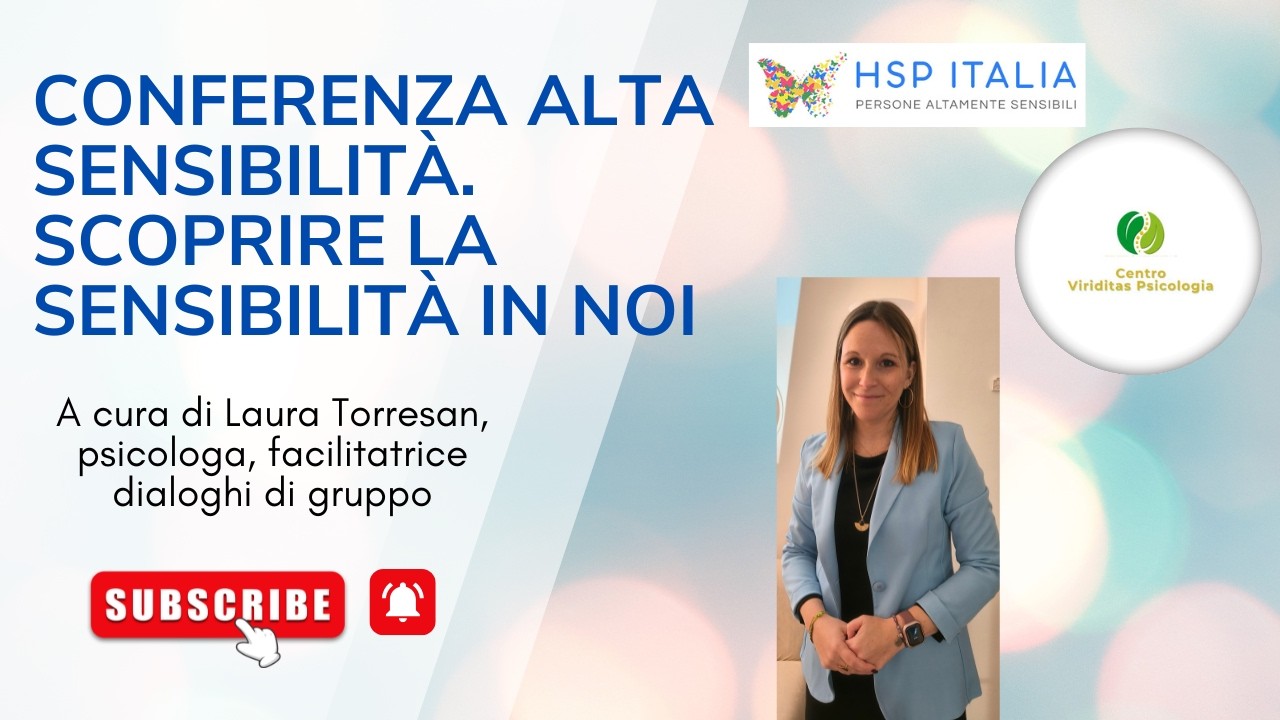 🌷 Conferenza Alta Sensibilità.Scoprire la sensibilità che ci rende unici🌷 Laura Torresan, psicologa