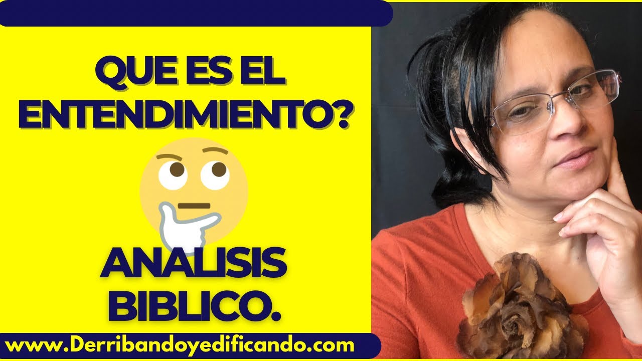 Que es el entendimiento?  Analisis biblico. Serie entendimiento  #1