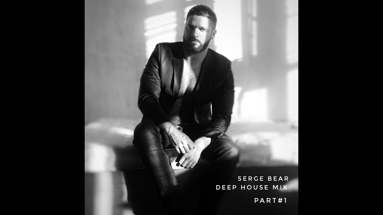 Dj Serge Bear (Deep house mix part #1)