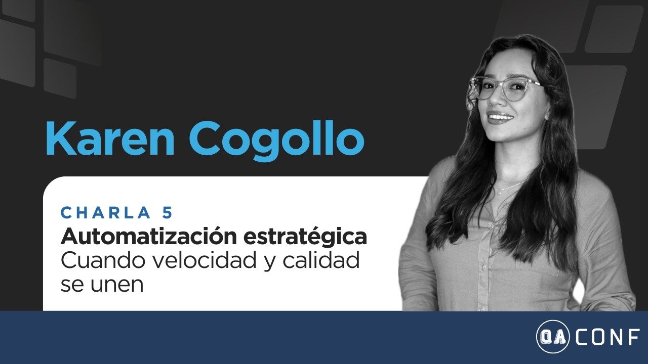 Automatización estratégica  Cuando velocidad y calidad se unen - QAConf 2025