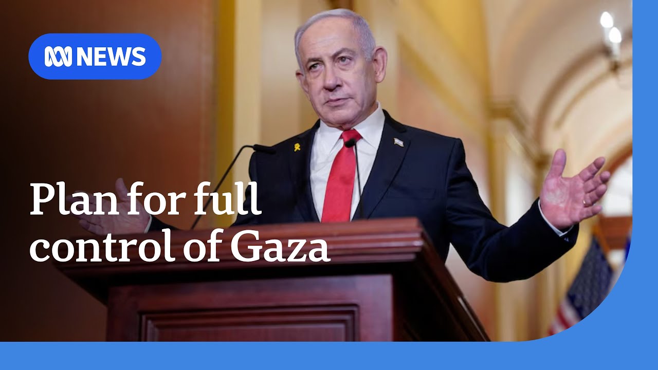 Benjamin Netanyahu lays out plan for full control of Gaza | ABC NEWS