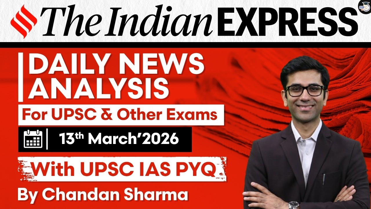 Indian Express Analysis | 13th March 2026 | Government Schemes & Initiatives for UPSC | StudyIQ IAS