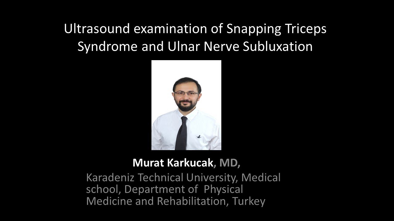 Ultrasound examination of Snapping Triceps Syndrome and Ulnar Nerve Subluxation