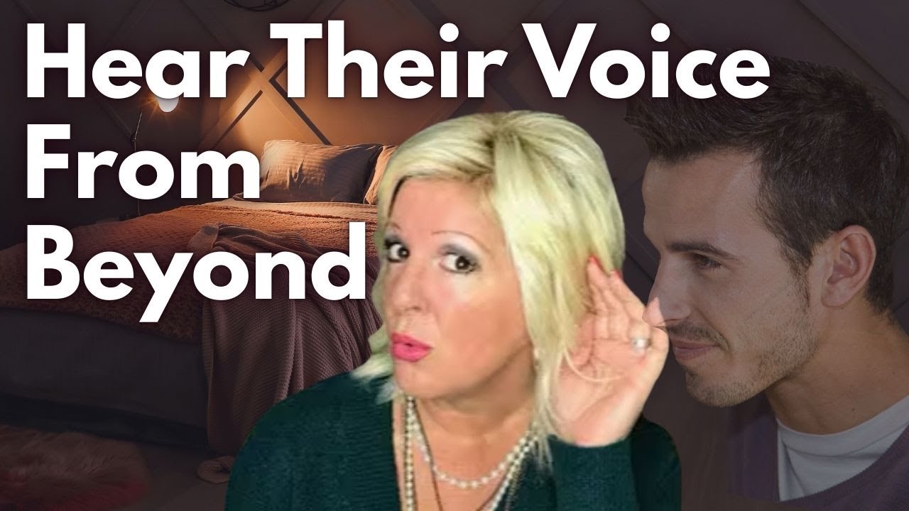 Clairaudience & Spirit Voices: Hear Messages From Departed Loved Ones